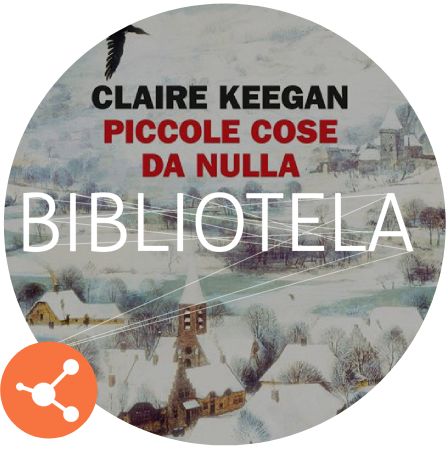 In Lettura: Piccole Cose Da Nulla Di Claire Keegan